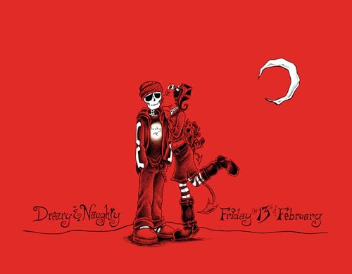Dreary & Naughty: Friday the 13th of February