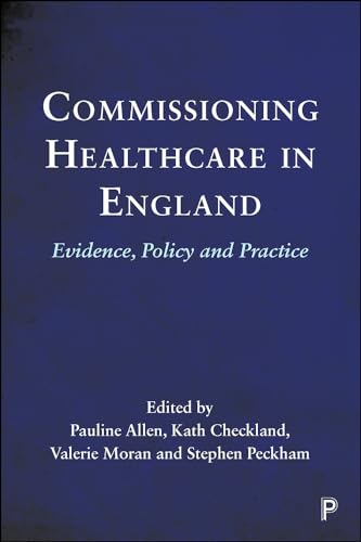 Commissioning Healthcare in England : Evidence, Policy and Practice