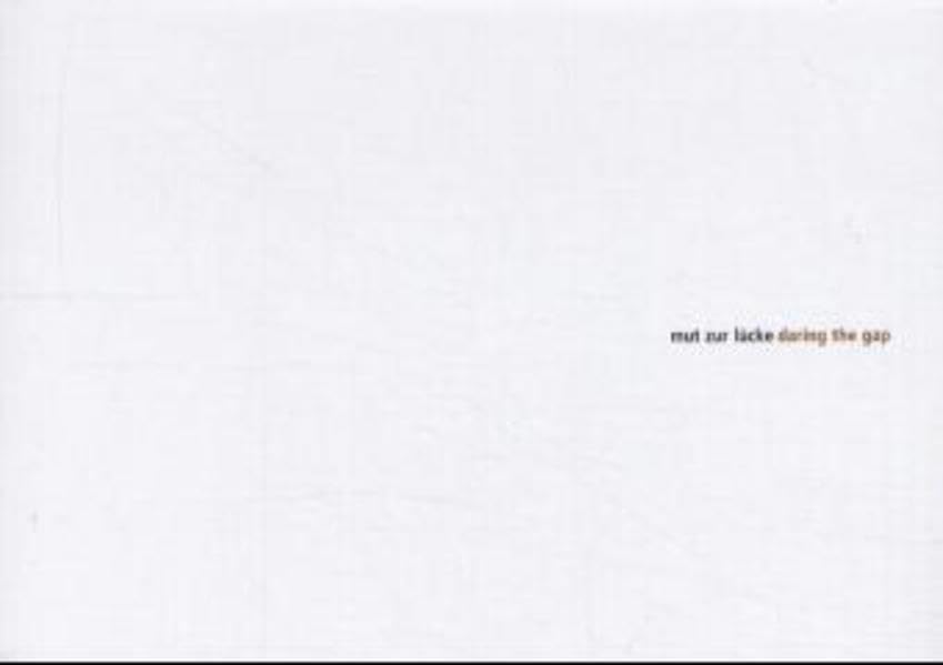 Mut Zur Lucke/Braving the Gap