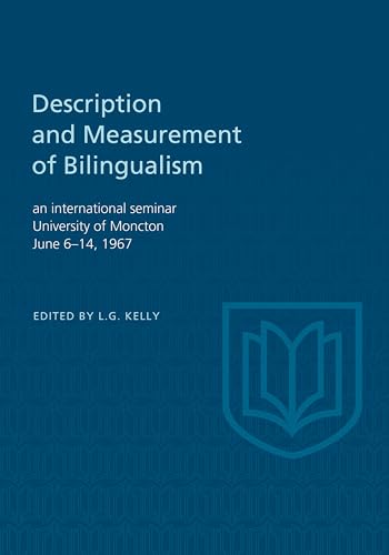 Description and Measurement of Bilingualism : An International Seminar, University of Moncton June 6-14, 1967