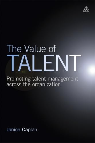 The Value of Talent : Promoting Talent Management Across the Organization