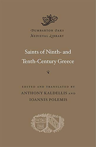 Saints of Ninth- and Tenth-Century Greece (Dumbarton Oaks Medieval Library)