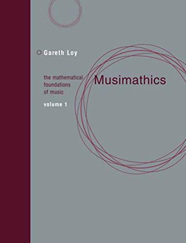 Musimathics: The Mathematical Foundations of Music: 1: Volume 1 (The MIT Press)