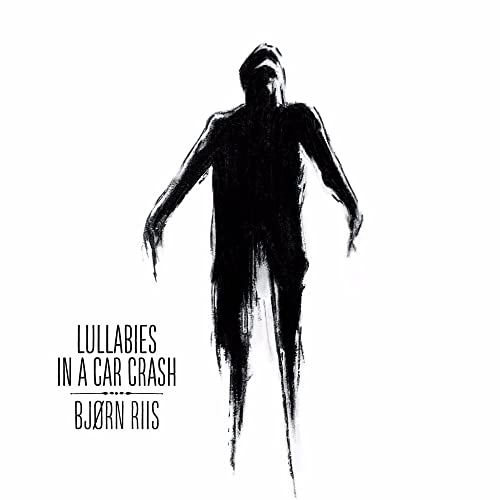 Album cover: dark, abstract figure with text “Lullabies In A Car Crash”.