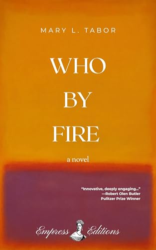 Book cover: "Who By Fire" by Mary L. Tabor, orange and red gradient.