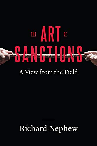 The Art of Sanctions: A View from the Field (Center on Global Energy Policy Series)