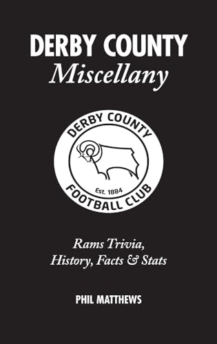 Derby County Miscellany : Rams Trivia, History, Facts and Stats