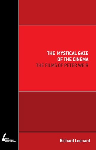 The Mystical Gaze of the Cinema : The Films of Peter Weir