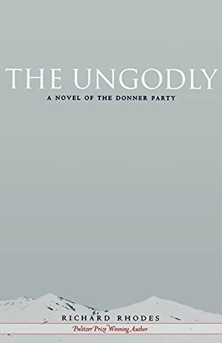 The Ungodly: A Novel of the Donner Party