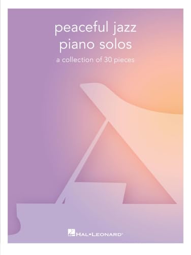 Peaceful Jazz Piano Solos : A Collection of 30 Pieces