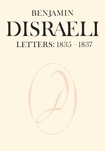 Benjamin Disraeli Letters : 1835-1837, Volume II