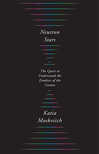 Neutron Stars: The Quest to Understand the Zombies of the Cosmos