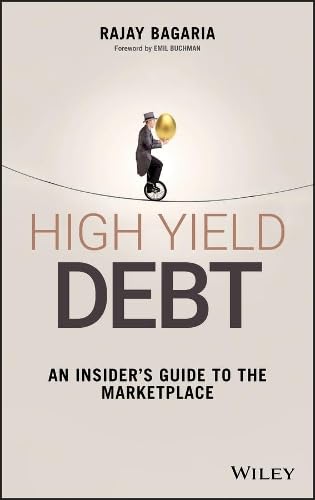 The High Yield Debt: An Insiders Guide to the Marketplace