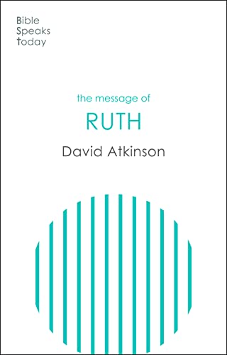 The Message of Ruth: Wings Of Refuge