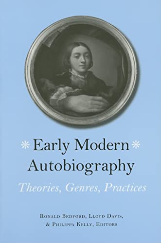 Early Modern Autobiography : Theories, Genres, Practices