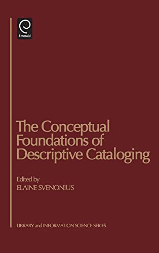 The Conceptual Foundations of Descriptive Cataloging