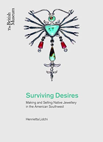 Surviving Desires: Making and Selling Jewellery in the American Southwest
