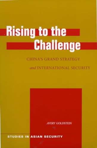 Rising to the Challenge: Chinas Grand Strategy and International Security