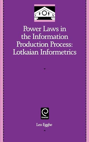 Power Laws in the Information Production Process: Lotkaian Informetrics