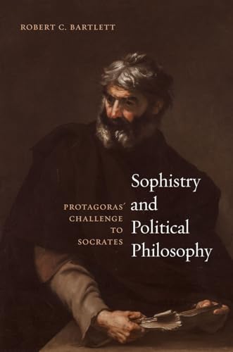 Sophistry and Political Philosophy: Protagoras Challenge to Socrates