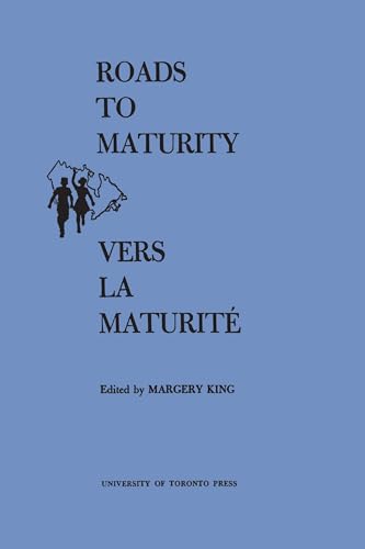 Roads to Maturity/Vers La Maturite : Proceedings of the Second Canadian Conference on Children/Deliberations De La Second Conference Canadienne De L'Enfance Montreal, October 31-November 4, 1965