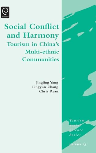 Social Conflict and Harmony: Tourism in Chinas Multi-ethnic Communities