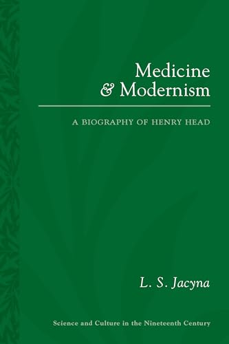 Medicine and Modernism : A Biography of Henry Head