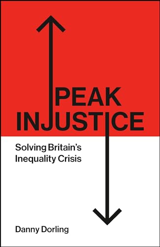 Peak Injustice : Solving Britain’s Inequality Crisis