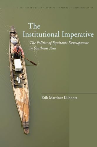The Institutional Imperative: The Politics of Equitable Development in Southeast Asia