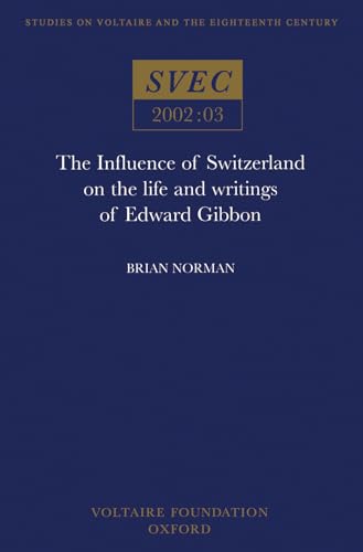 The Influence of Switzerland on the Life and Writings of Edward Gibbon : 2002:03