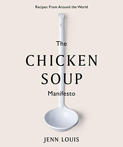 The Chicken Soup Manifesto : Recipes from around the world
