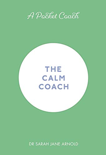 A Pocket Coach: The Calm Coach (Pocket Coach Guides to Self-Care) (Pocket Guides to Self-Care)