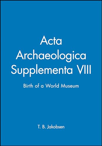 Acta Archaeologica Supplementa: v. 78: Birth of a World Museum