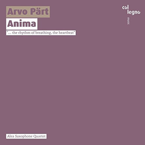 CD cover for Arvo Pärt’s “Anima” by Alea Saxophone Quartet.