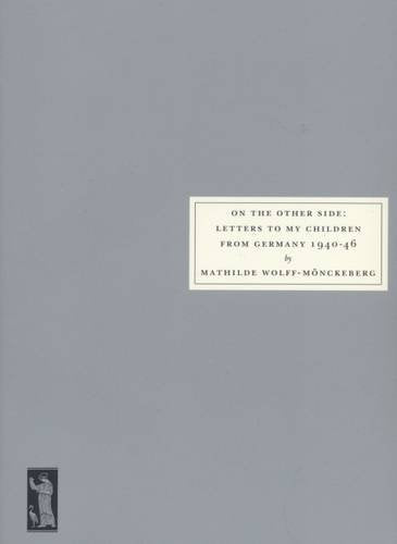 On the Other Side: Letters to My Children from Germany 1940 -46