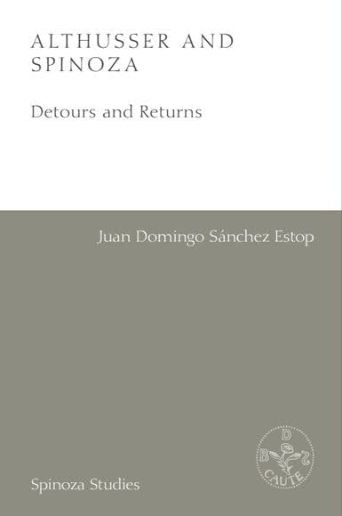 Althusser and Spinoza : Detours and Returns