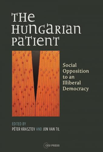 The Hungarian Patient : Social Opposition to an Illiberal Democracy