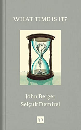What Time Is It?: John Berger