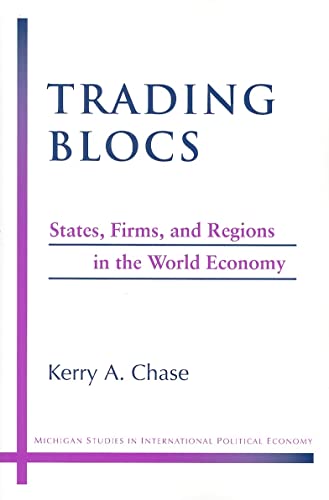 Trading Blocs : States, Firms, and Regions in the World Economy