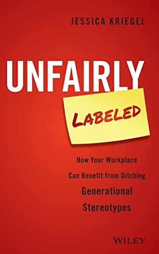 Unfairly Labeled: How Your Workplace Can Benefit from Ditching Generational Stereotypes