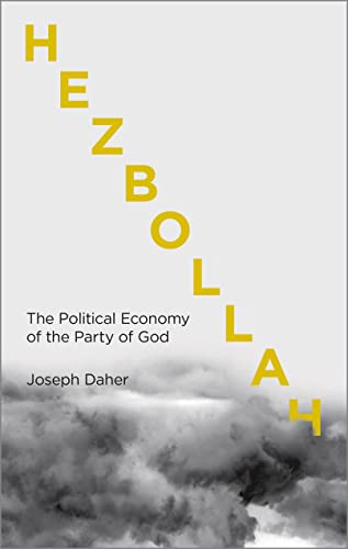Hezbollah: The Political Economy of Lebanons Party of God