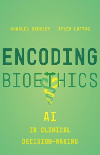 Encoding Bioethics : AI in Clinical Decision-Making