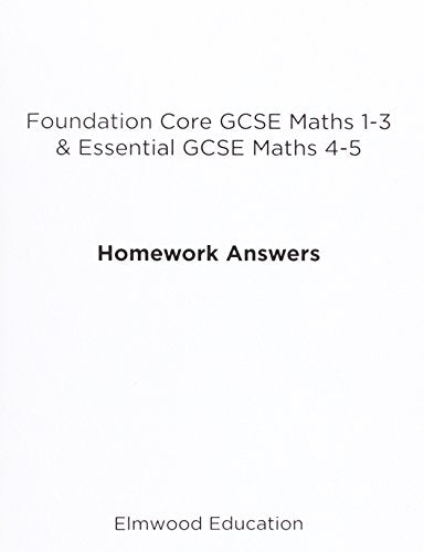Foundation Core GCSE Maths 1-3 & Essential GCSE Maths 4-5 Homework Answers (Essential Maths)