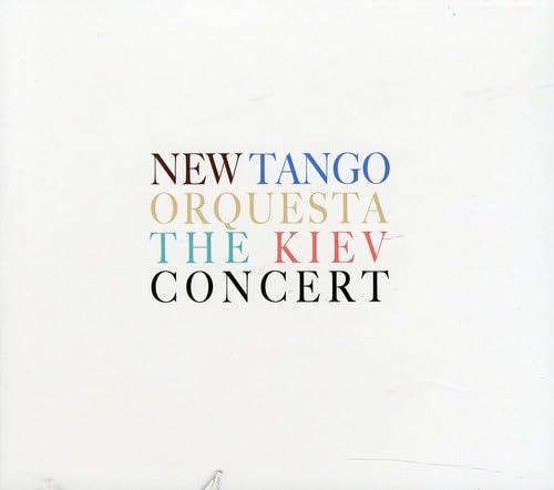 CD cover with text "New Tango Orquesta The Kiev Concert" in color.