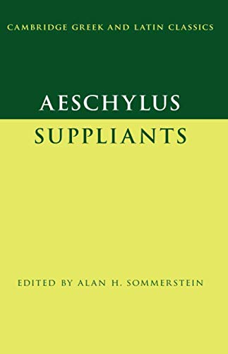 Aeschylus: Suppliants (Cambridge Greek and Latin Classics)