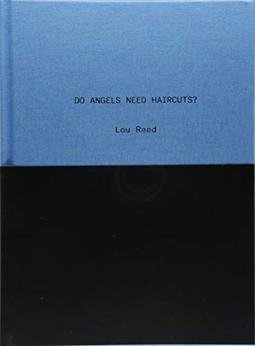 Do Angels Need Haircuts?: Poems by Lou Reed