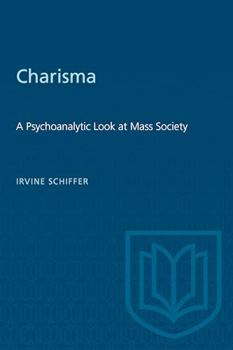 Charisma : A Psychoanalytic Look at Mass Society
