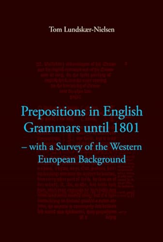 Prepositions in English Grammars Until 1801 : with a Survey of the Western European Background