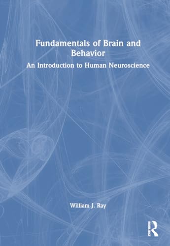 Fundamentals of Brain and Behavior: An Introduction to Human Neuroscience