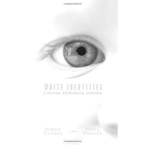 White Identities: A Critical Sociological Approach